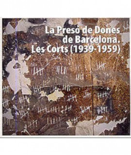 La presó de dones de Barcelona (Les Corts 1939-1959)