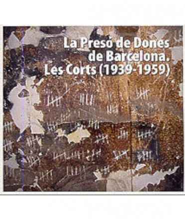 La presó de dones de Barcelona (Les Corts 1939-1959)