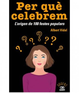 Per què celebrem? L'origen de 100 festes populars