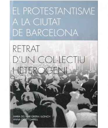 El protestanimse a la ciutat de Barcelona. Retrat d'un col·lectiu heterogeni