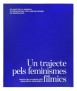 Un trajectes pels feminismes fímics