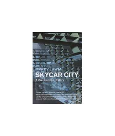 Skycar city : a pre-emptive history