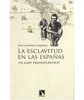 La Esclavitud en las Españas: Un lazo transatlántico
