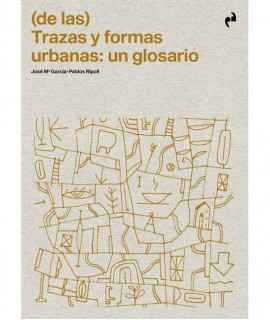 (De las) Trazas y formas urbanas: un glosario
