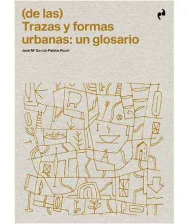 (De las) Trazas y formas urbanas: un glosario