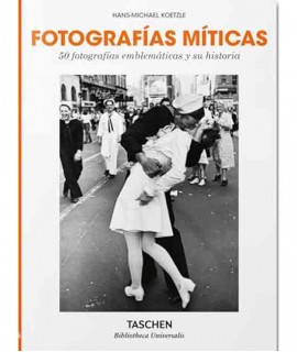 Fotogrfías Míticas: 50 fotografías emblemáticas y su historia