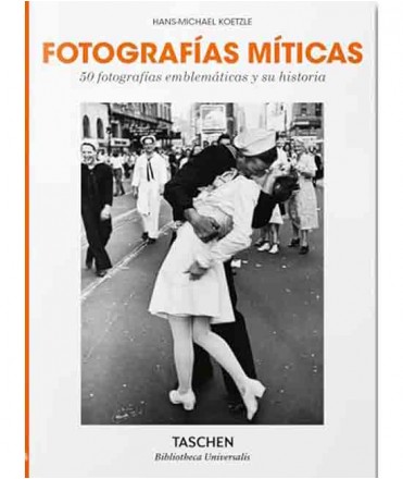 Fotogrfías Míticas: 50 fotografías emblemáticas y su historia