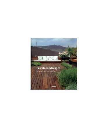 Private landscapes: private terraces and gardens