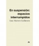 En suspensión: espacios interrumpidos