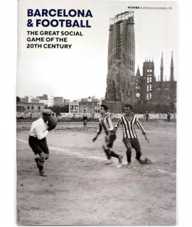 Barcelona & Football. The Great Social Game of the 20th Century
