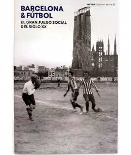 Barcelona & Fútbol. El gran juego social del siglo XX