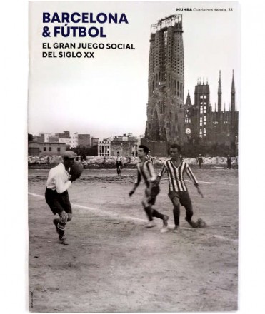 Barcelona & Fútbol. El gran juego social del siglo XX