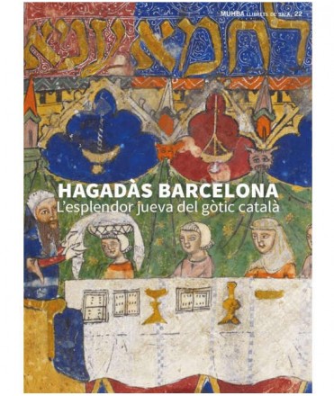 Hagadàs Barcelona. L'esplendor jueu del gòtic català
