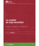 Ciudad de baja densidad, La: lógicas, gestión y contención