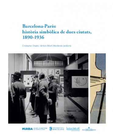 Barcelona-París: història simbòlica de dues ciutats, 1890-1936