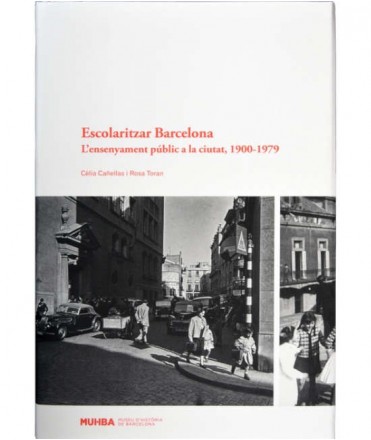 Escolaritzar Barcelona. L'ensenyament públic a la ciutat, 1900-1979