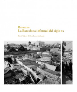 Barracas. La BArcelona informal del siglo XX