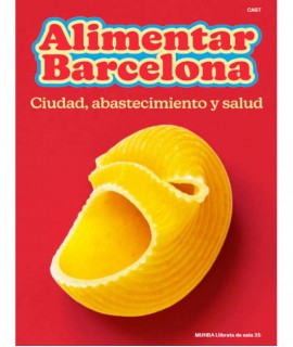 Alimentar la ciudad. El abastecimiento de Barcelona, del siglo XIII al siglo XX