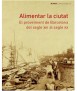 Alimentar Barcelona. Ciutat, proveïment i salut