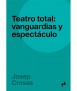 Teatro total: Vanguardias y espectaculo