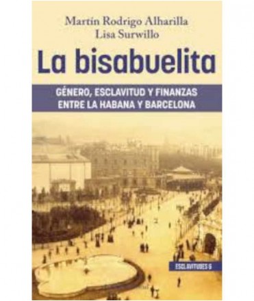 La Bisabuelita: género, esclavitud y finanzas entre la habana y barcelona