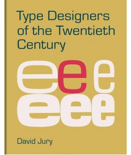 Type Designers of the Twentieth Century