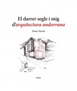 El darrer segle i mig d'arquitectura andorrana