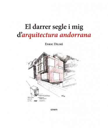 El darrer segle i mig d'arquitectura andorrana