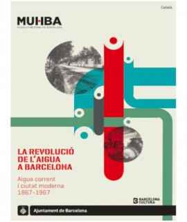 La revolució de l'aigua a Barcelona. Aigua corrent i ciutat moderna (1867-1967)