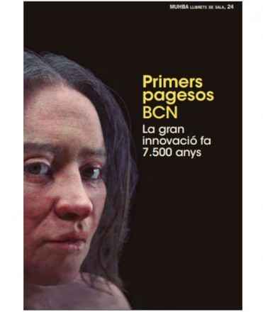 Primers pagesos/Bcn. La gran innovació fa 7.500 anys