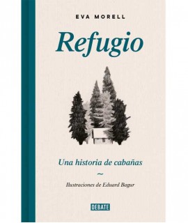 Refugio. Una historia de cabañas