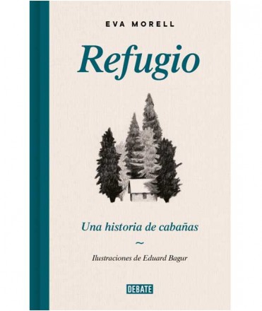 Refugio. Una historia de cabañas