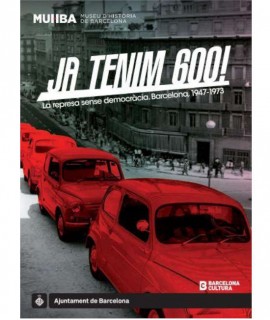 Ja tenim 600! La represa sense democràcia. Barcelona, 1947-1973
