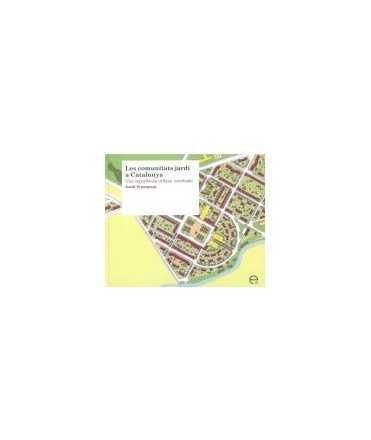 Les comunitats jardí a Catalunya Una experiència urbana retrobada