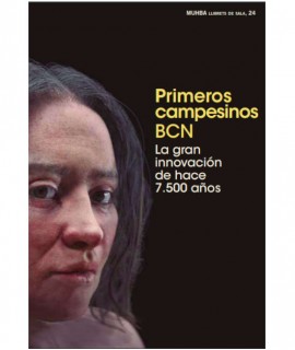 Primeros campesinos/Barcelona. La gran innovación hace 7.500 años