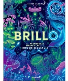 Brillo: las asombrosas maravillas de la bioluminiscencia