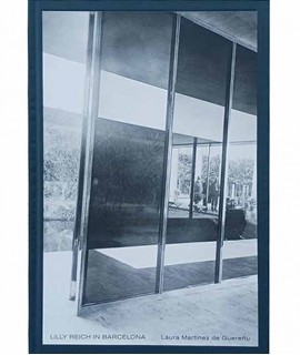 Lilly Reich in Barcelona: The Materialization of a Neglected Authorship