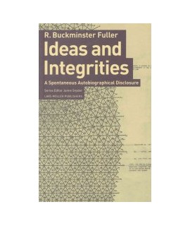 Ideas and Integrities A Spontaneous Autobiographical Disclosure
