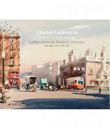 Llums i silencis. La Barcelona de Frederic Lloveras. Aquarel.les. 1953-1959