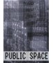 Public Space: The familiar into the Strange