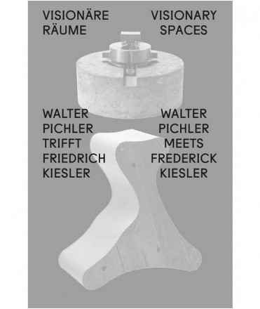 Visionary Spaces Walter Pichler meets Friedrich Kiesler