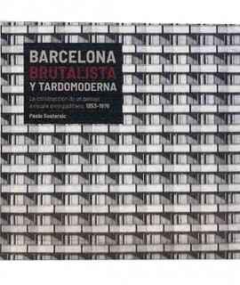 Barcelona brutalista y tardomoderna