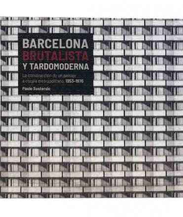 Barcelona brutalista y tardomoderna