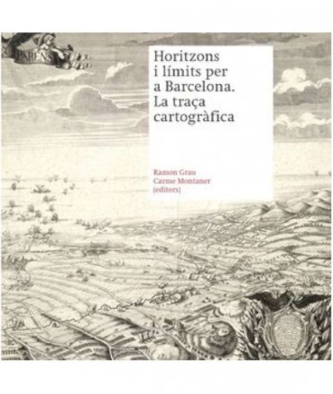 Horitzons i límits per a Barcelona. La traça cartogràfica