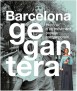 BArcelona gegantera. Història d'un moviment popular contemporàni