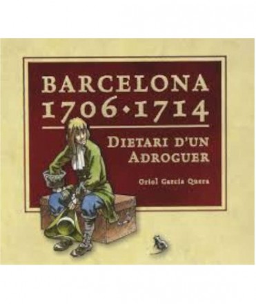 Barcelona 1706-1714: Dietari d'un adroguer