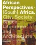 African Perpectives-(South) Africa: City, Society, Space, Literature and Architecture