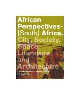 African Perpectives-(South) Africa: CITY, Society, Space, Literature and Architecture