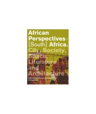 African Perpectives-(South) Africa: City, Society, Space, Literature and Architecture