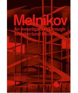 Melnikov : An investigation through architectural models